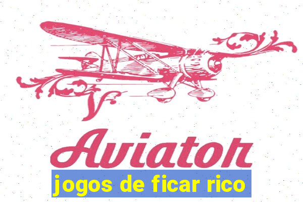 jogos de ficar rico